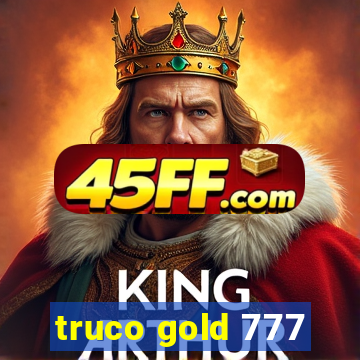 truco gold 777